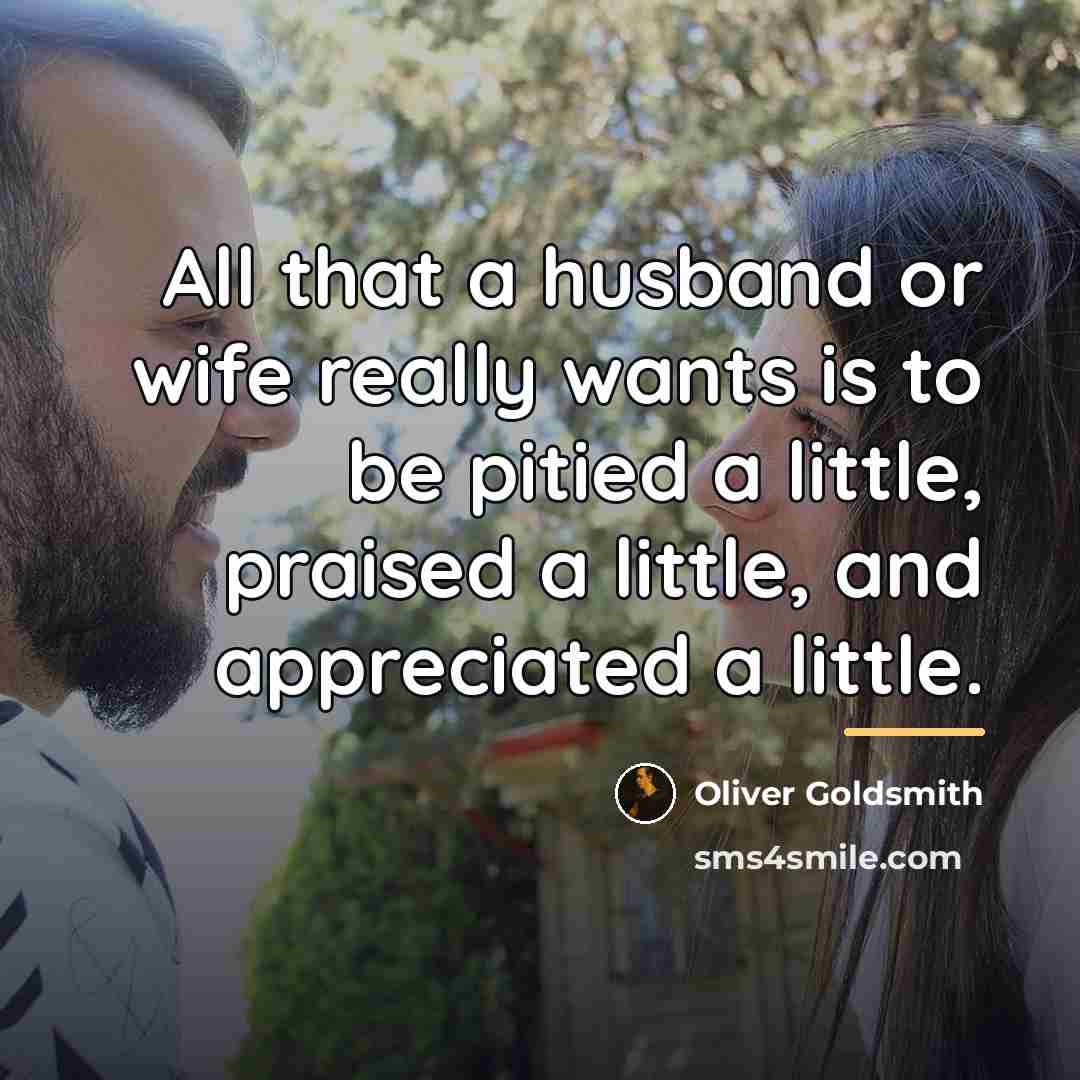 “All that a husband or wife really wants is to…” quote by Oliver Goldsmith