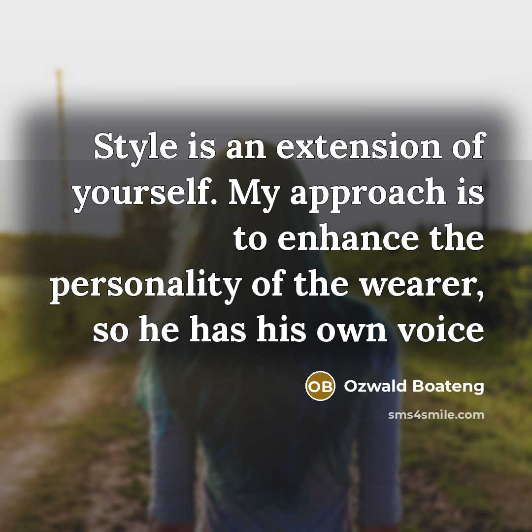 “Style is an extension of yourself. My approach is to…” quote by Ozwald Boateng
