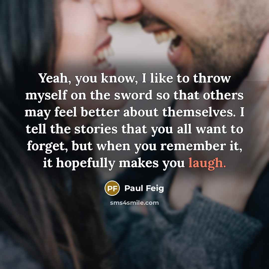 “Yeah, you know, I like to throw myself on the…” quote by Paul Feig