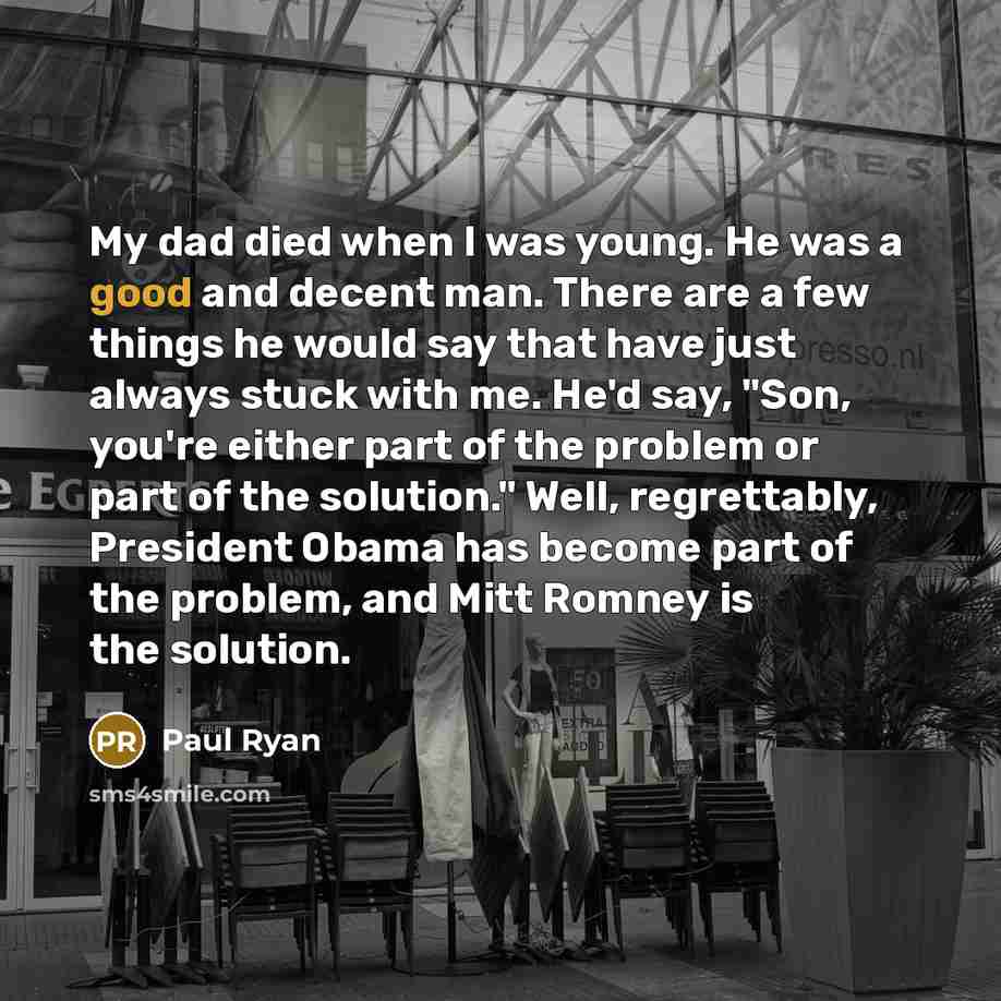 “My dad died when I was young. He was a…” quote by Paul Ryan