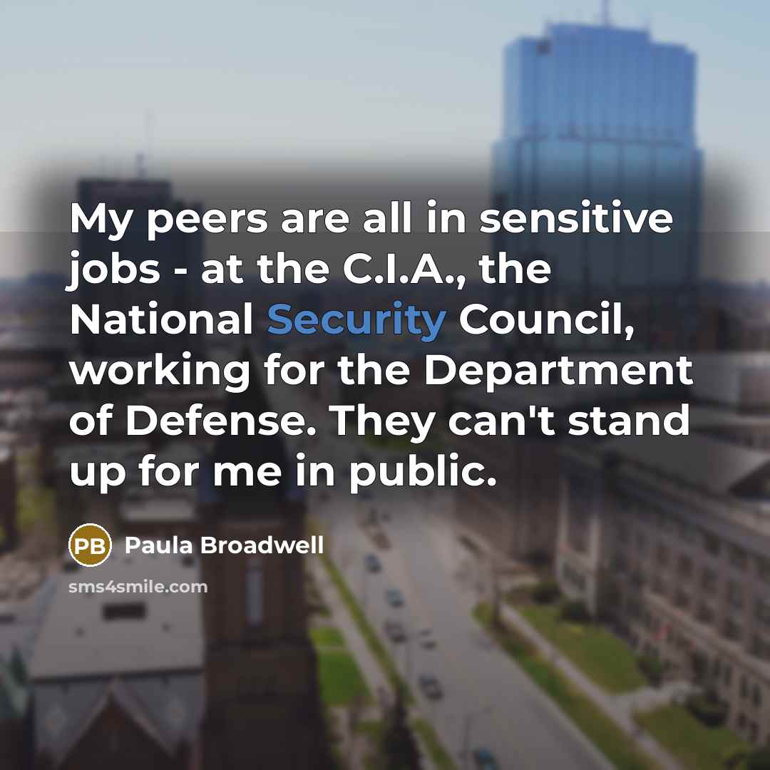 “My peers are all in sensitive jobs - at the…” quote by Paula Broadwell