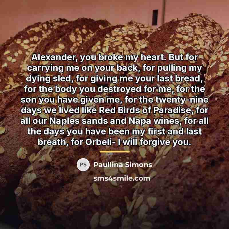 “Alexander, you broke my heart. But for carrying me on…” quote by Paullina Simons