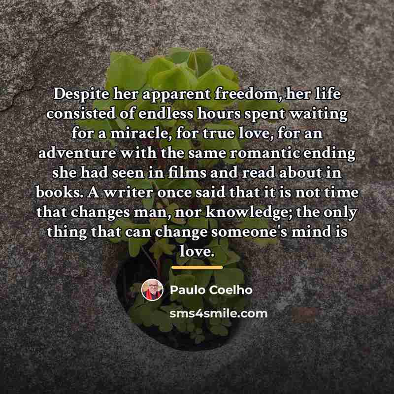 “Despite her apparent freedom, her life consisted of endless hours…” quote by Paulo Coelho