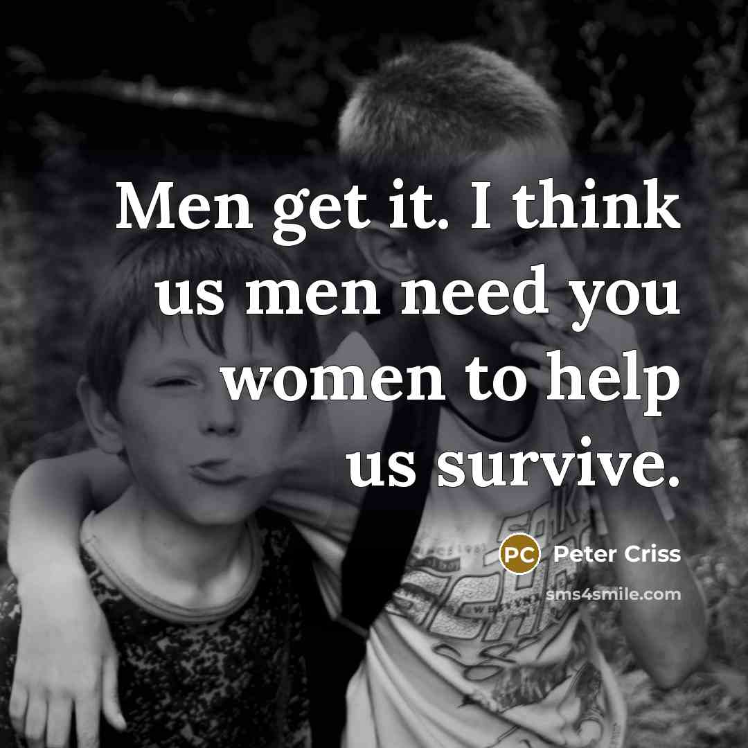 “Men get it. I think us men need you women…” quote by Peter Criss