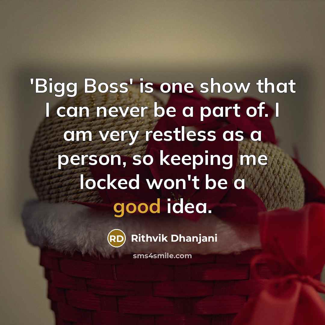 “'Bigg Boss' is one show that I can never be…” quote by Rithvik Dhanjani