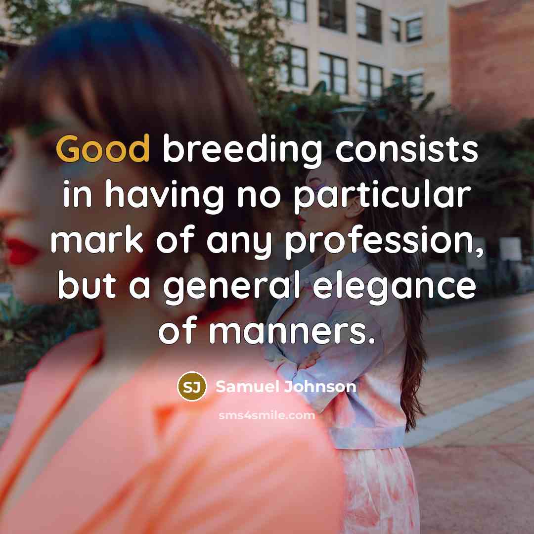 “Good breeding consists in having no particular mark of any…” quote by Samuel Johnson