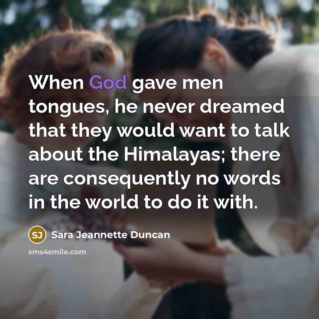 “When God gave men tongues, he never dreamed that they…” quote by Sara Jeannette Duncan