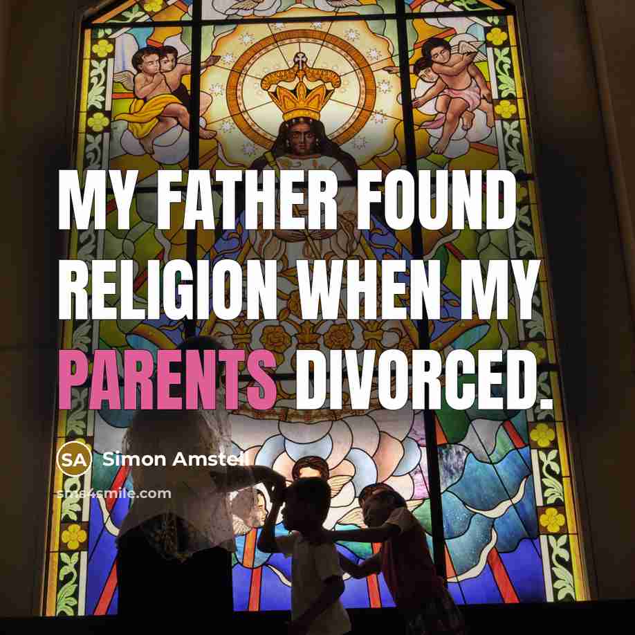 “My father found religion when my parents divorced.” quote by Simon Amstell