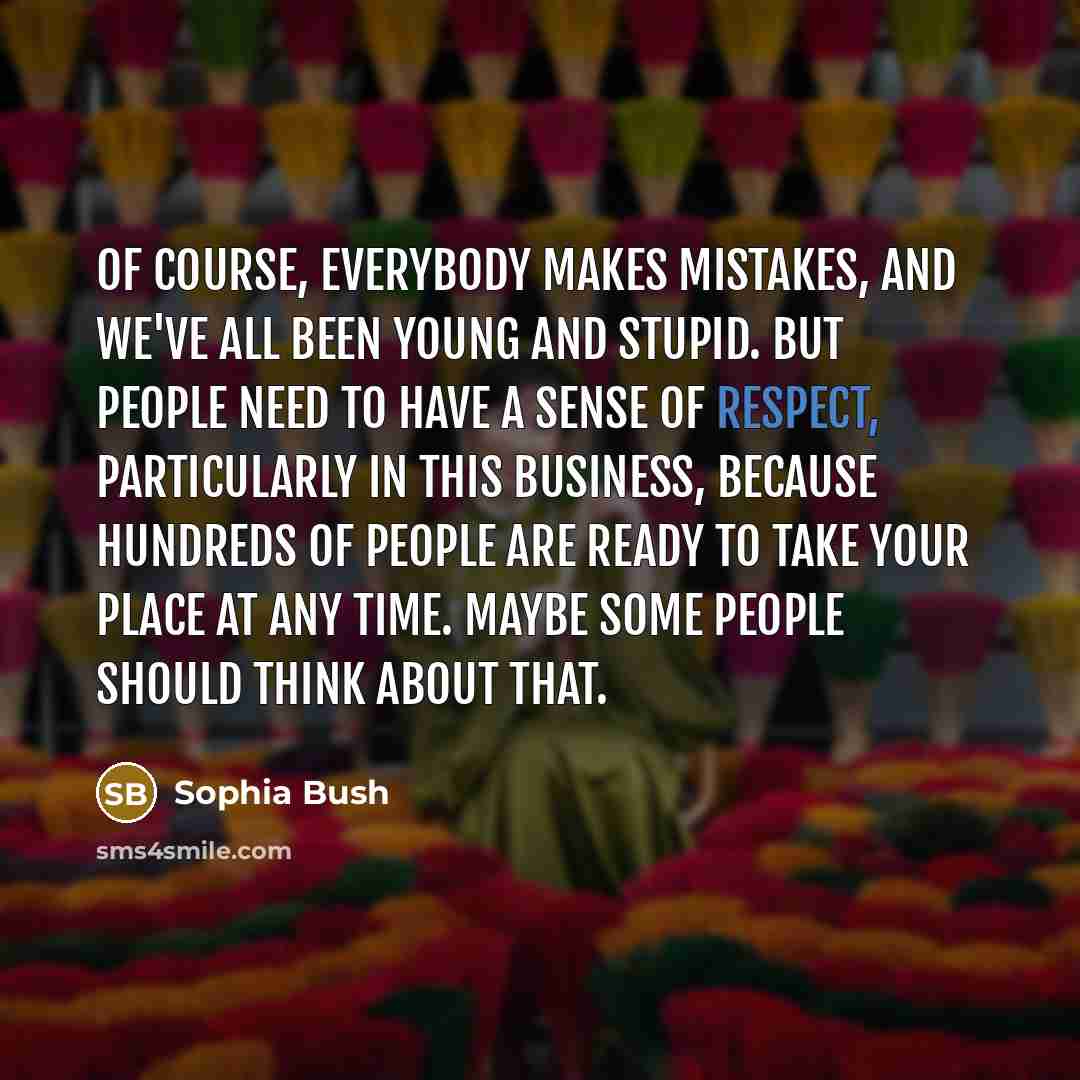 “Of course, everybody makes mistakes, and we've all been young…” quote by Sophia Bush