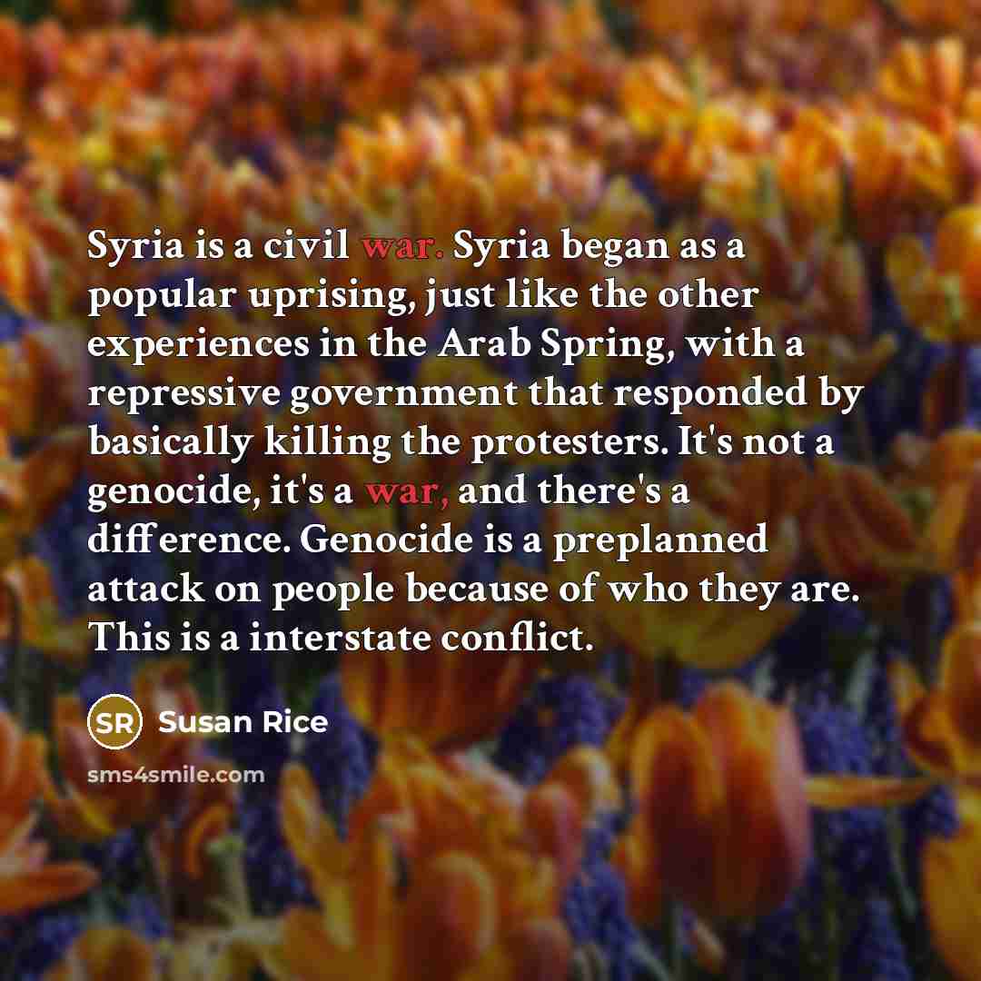 “Syria is a civil war. Syria began as a popular…” quote by Susan Rice