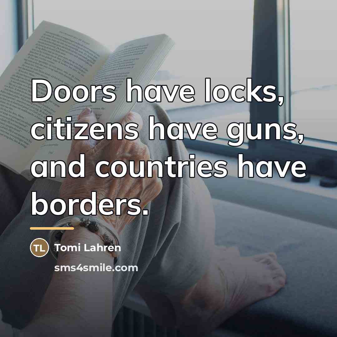 “Doors have locks, citizens have guns, and countries have borders.…” quote by Tomi Lahren