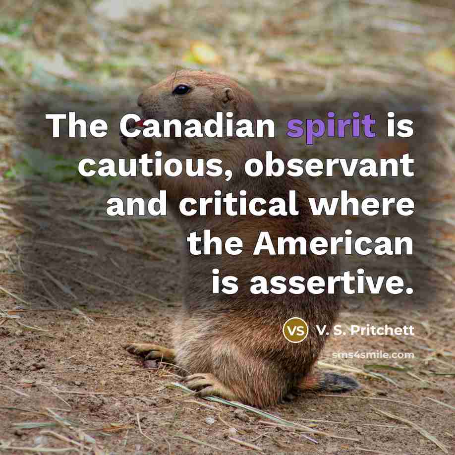 “The Canadian spirit is cautious, observant and critical where the…” quote by V. S. Pritchett