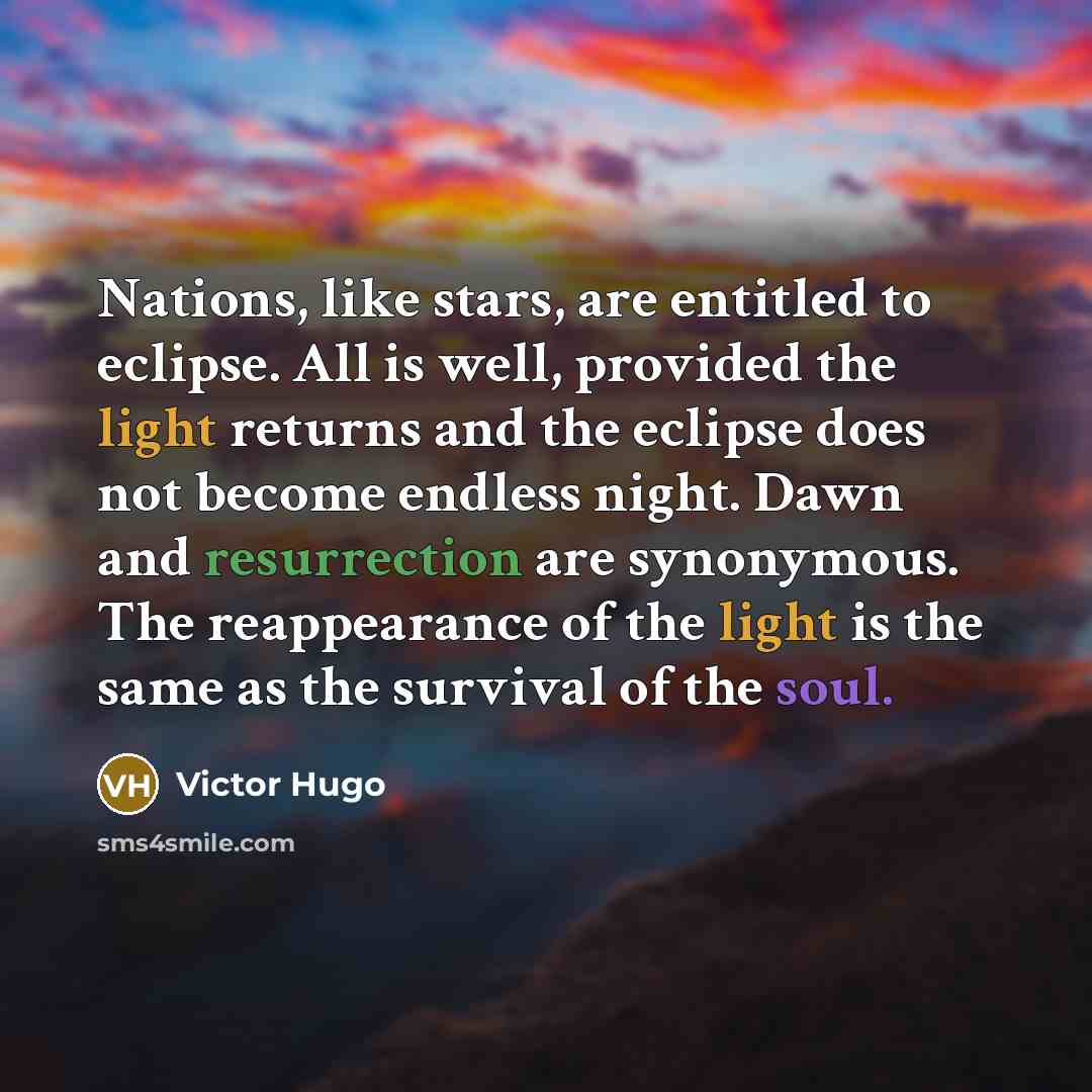 “Nations, like stars, are entitled to eclipse. All is well,…” quote by Victor Hugo