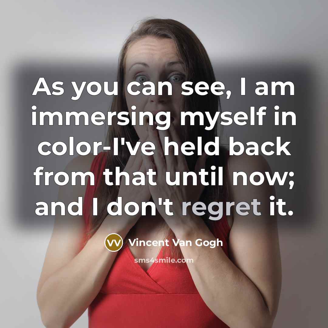 “As you can see, I am immersing myself in color-I've…” quote by Vincent Van Gogh