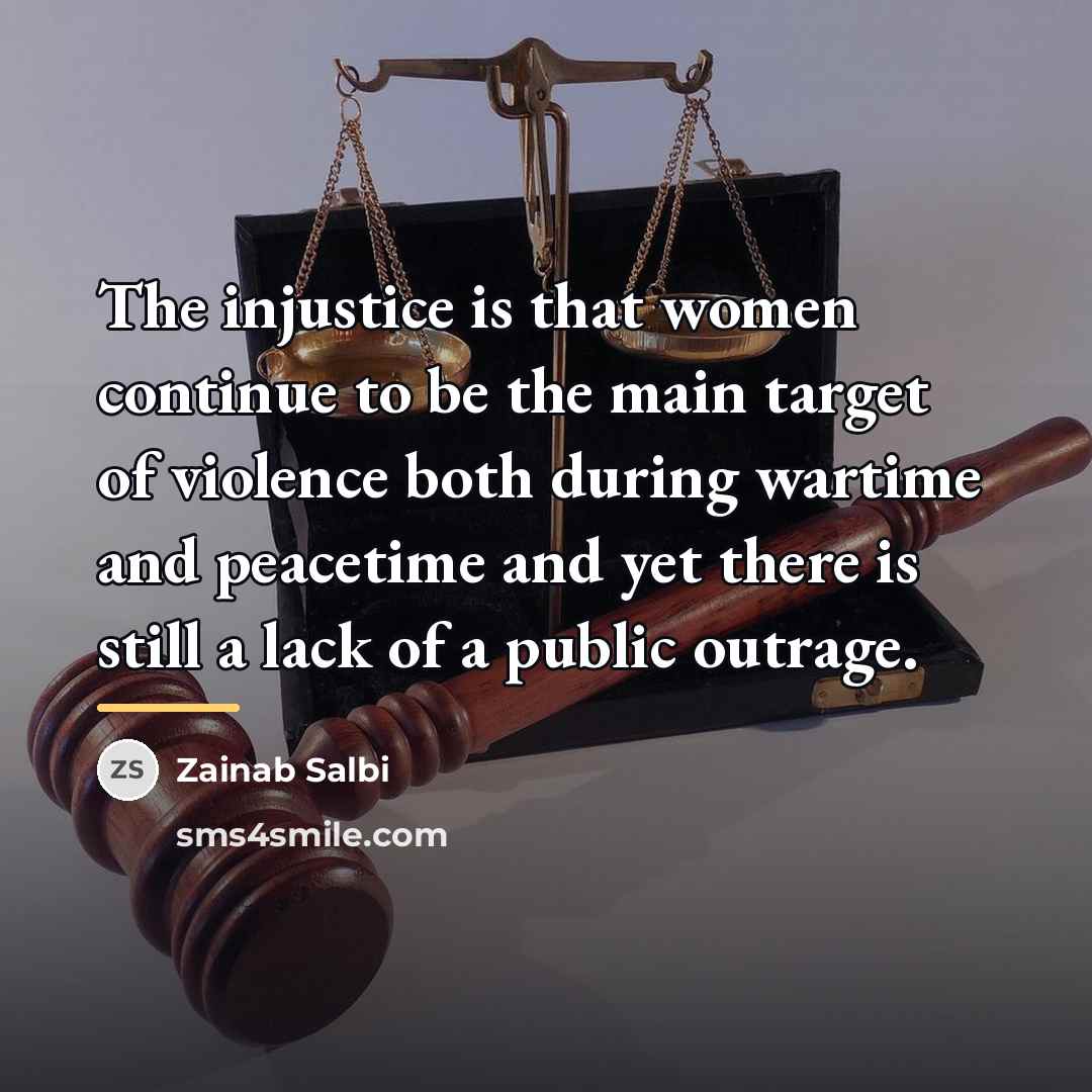 “The injustice is that women continue to be the main…” quote by Zainab Salbi