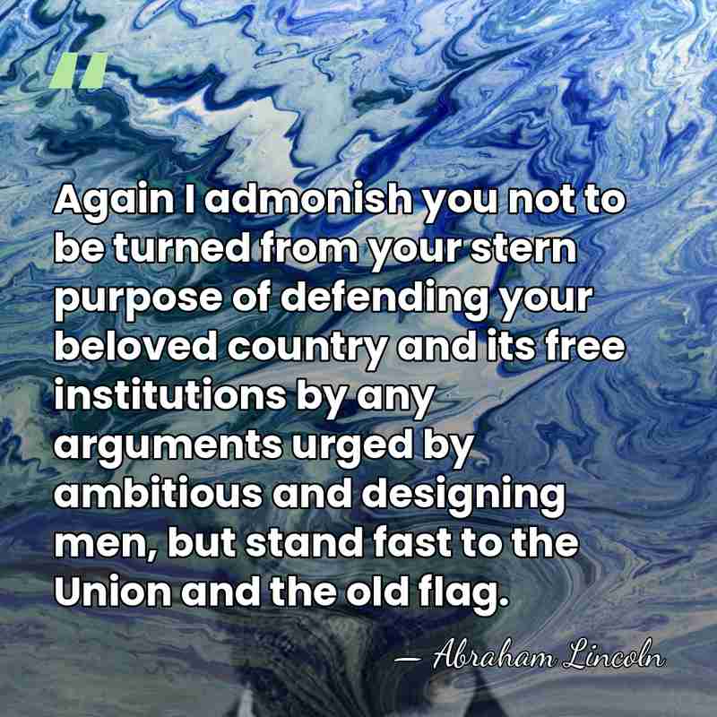 Again I admonish you not to be turned from your stern purpose&hellip; - Abraham Lincoln