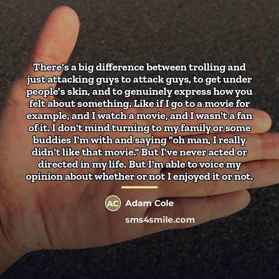 “There's a big difference between trolling and just attacking guys…” quote by Adam Cole