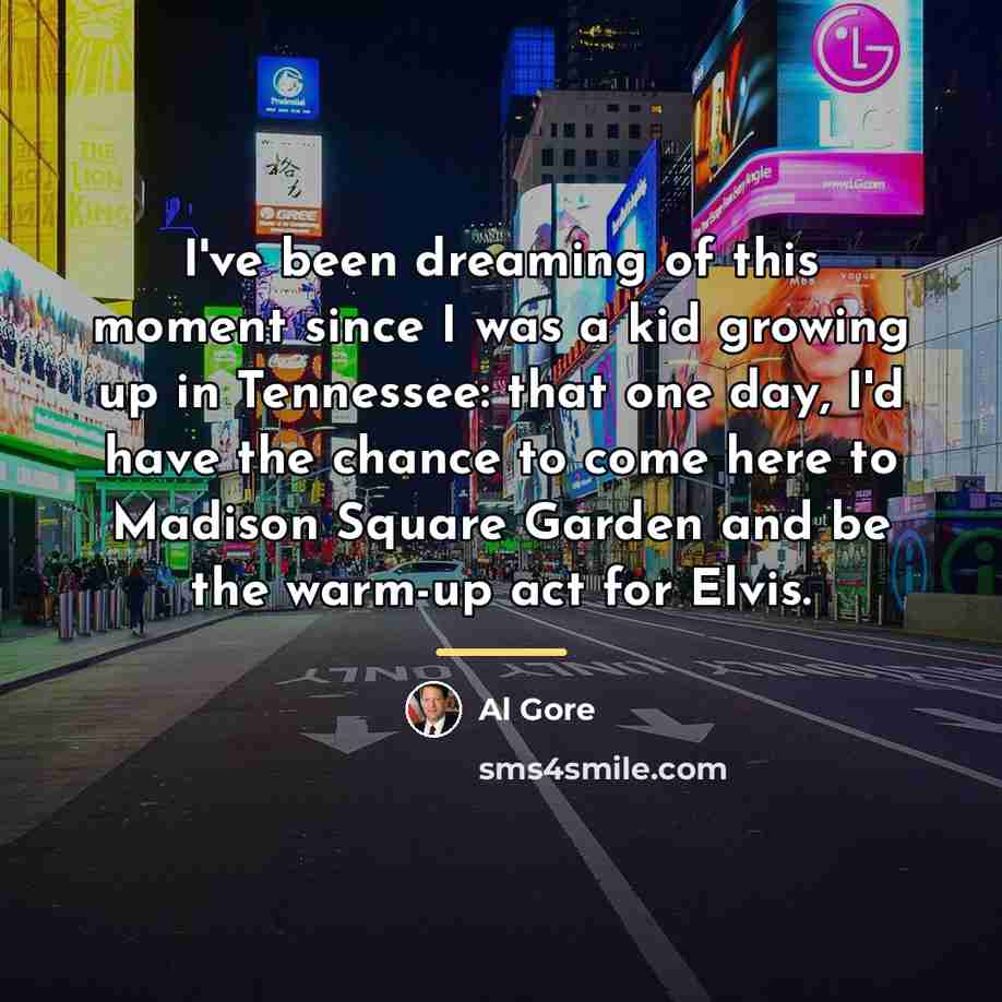 “I've been dreaming of this moment since I was a…” quote by Al Gore