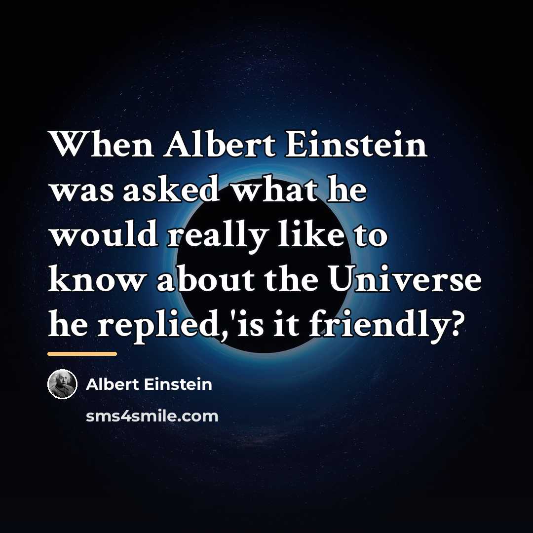 “When Albert Einstein was asked what he would really like…” quote by Albert Einstein