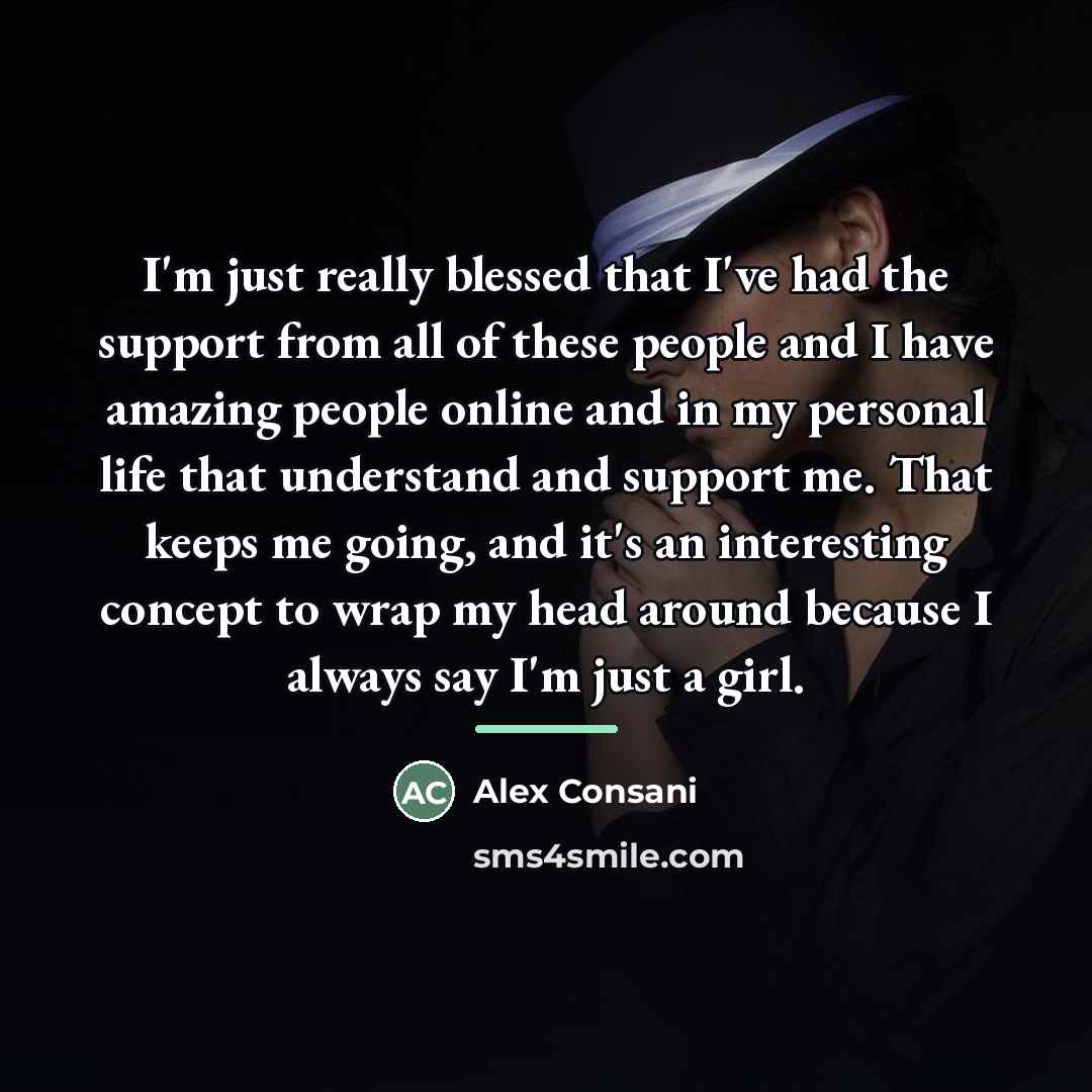 “I'm just really blessed that I've had the support from…” quote by Alex Consani