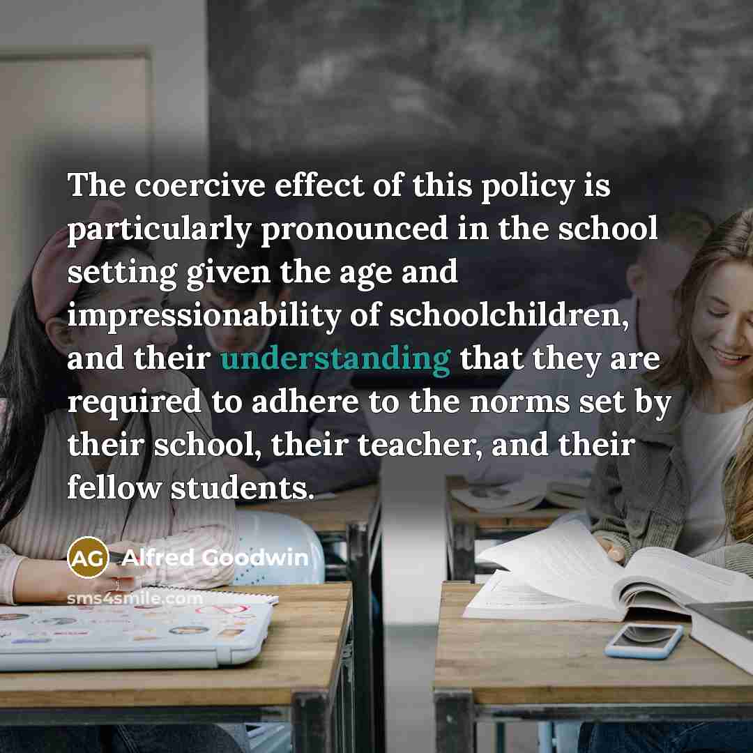 “The coercive effect of this policy is particularly pronounced in…” quote by Alfred Goodwin