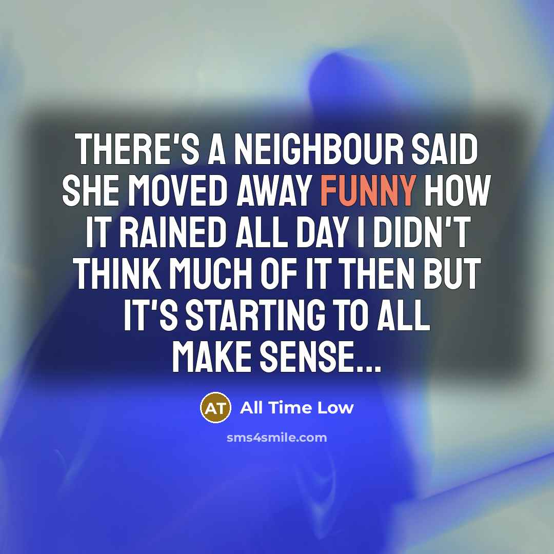 “There's a neighbour said she moved away Funny how it…” quote by All Time Low