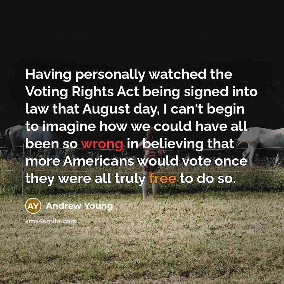 “Having personally watched the Voting Rights Act being signed into…” quote by Andrew Young
