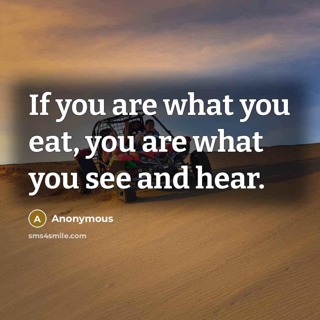 “If you are what you eat, you are what you…” quote by Anonymous