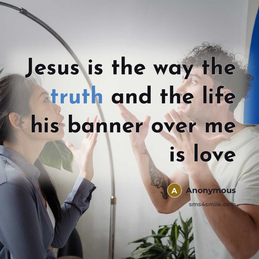 “Jesus is the way the truth and the life his…” quote by Anonymous