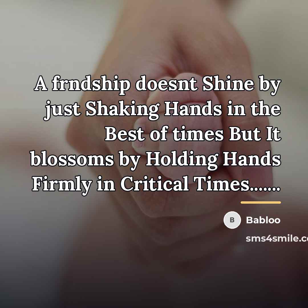 “A frndship doesnt Shine by just Shaking Hands in the…” quote by Babloo