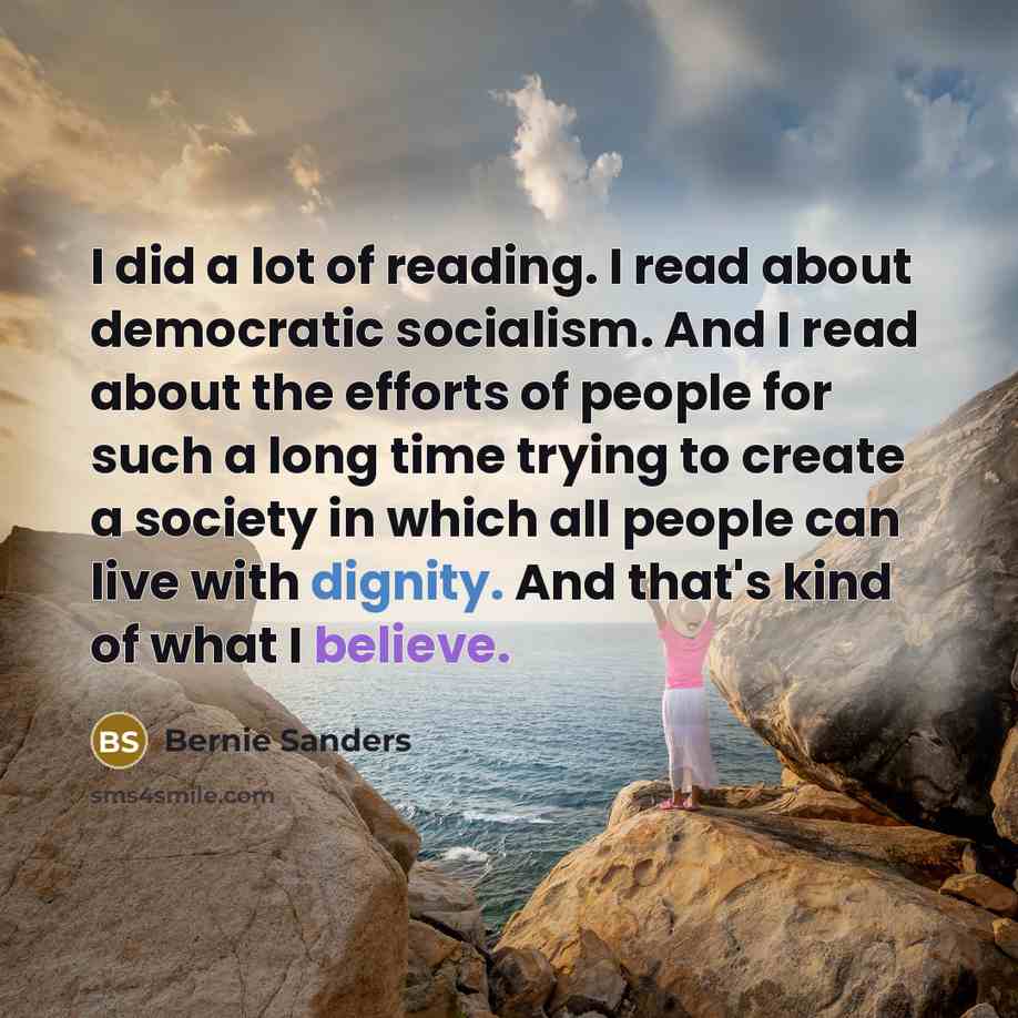 “I did a lot of reading. I read about democratic…” quote by Bernie Sanders