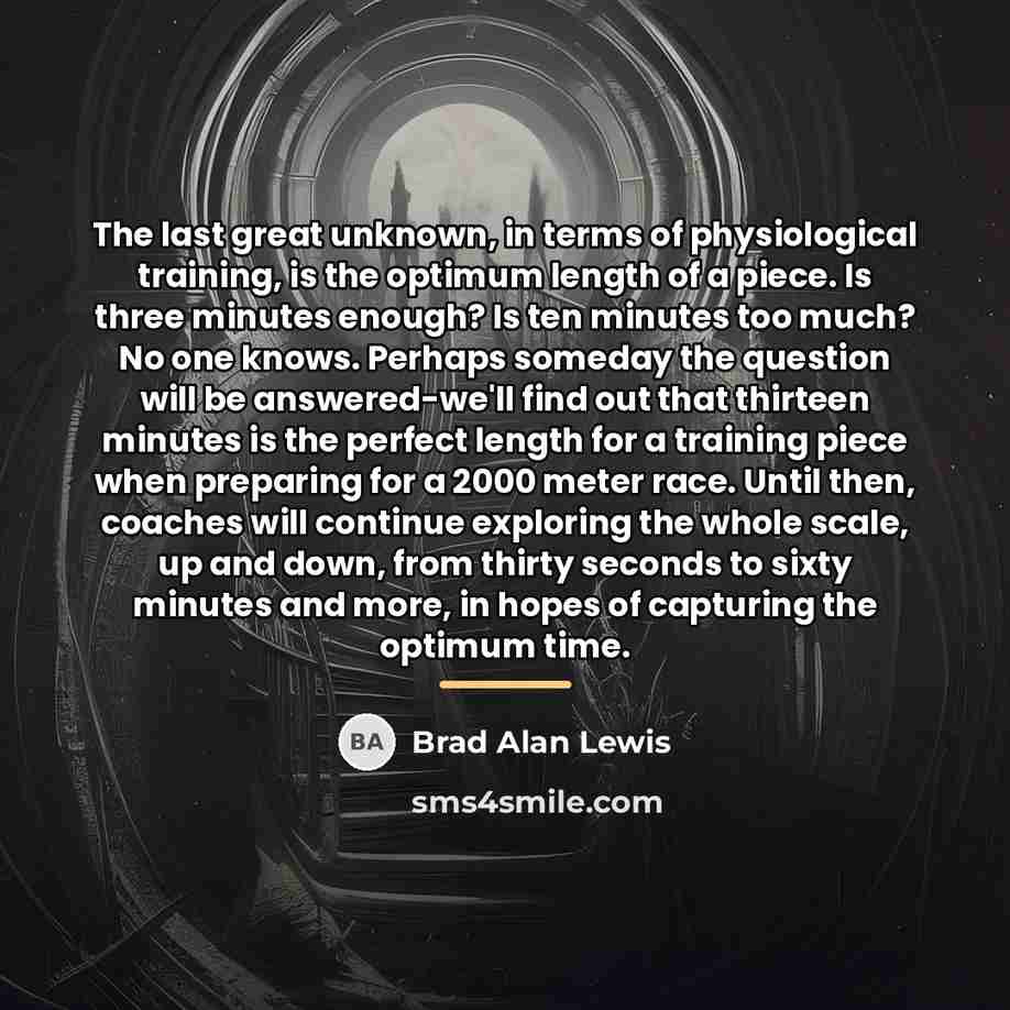 “The last great unknown, in terms of physiological training, is…” quote by Brad Alan Lewis