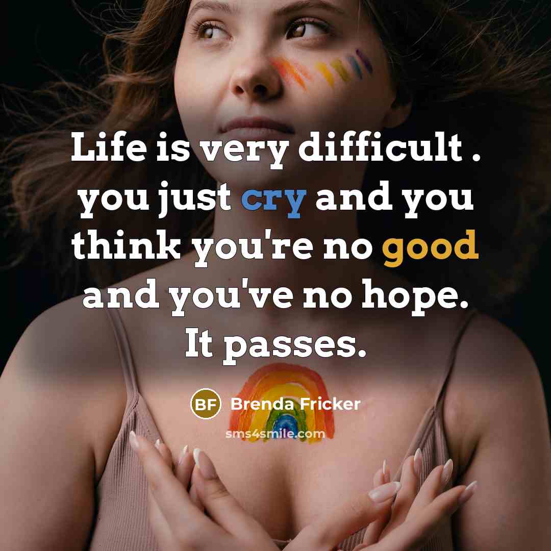 “Life is very difficult . you just cry and you…” quote by Brenda Fricker