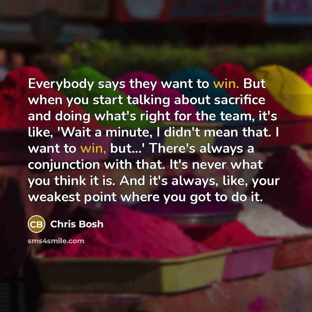 “Everybody says they want to win. But when you start…” quote by Chris Bosh