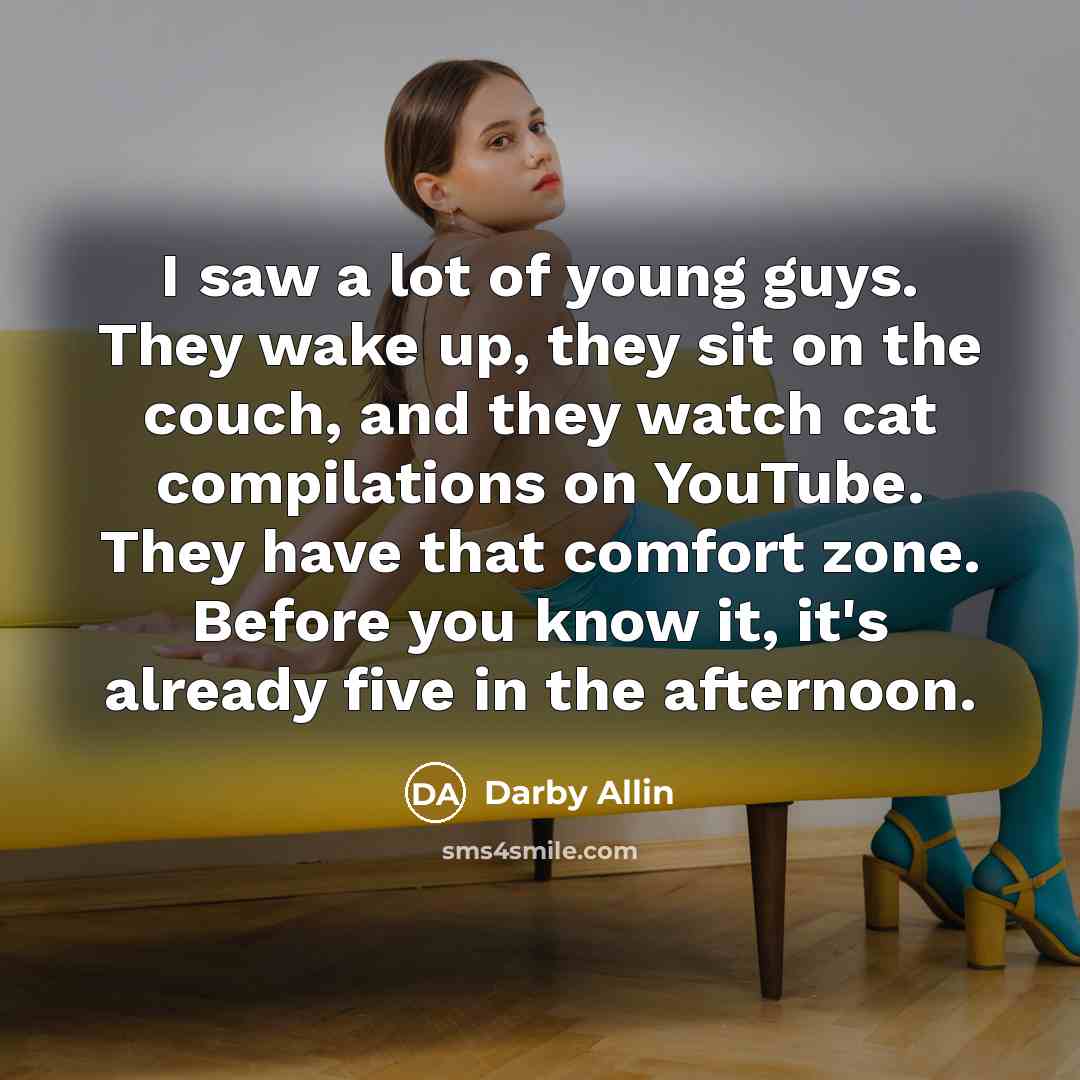 “I saw a lot of young guys. They wake up,…” quote by Darby Allin