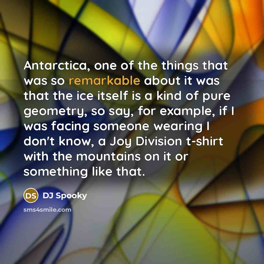 “Antarctica, one of the things that was so remarkable about…” quote by DJ Spooky