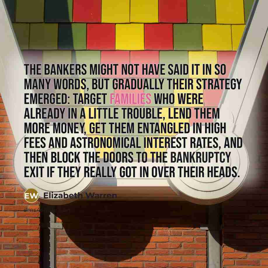 “The bankers might not have said it in so many…” quote by Elizabeth Warren