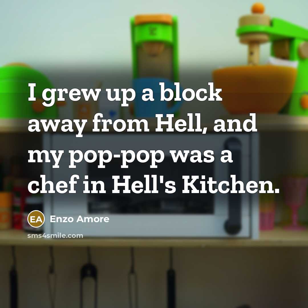 “I grew up a block away from Hell, and my…” quote by Enzo Amore