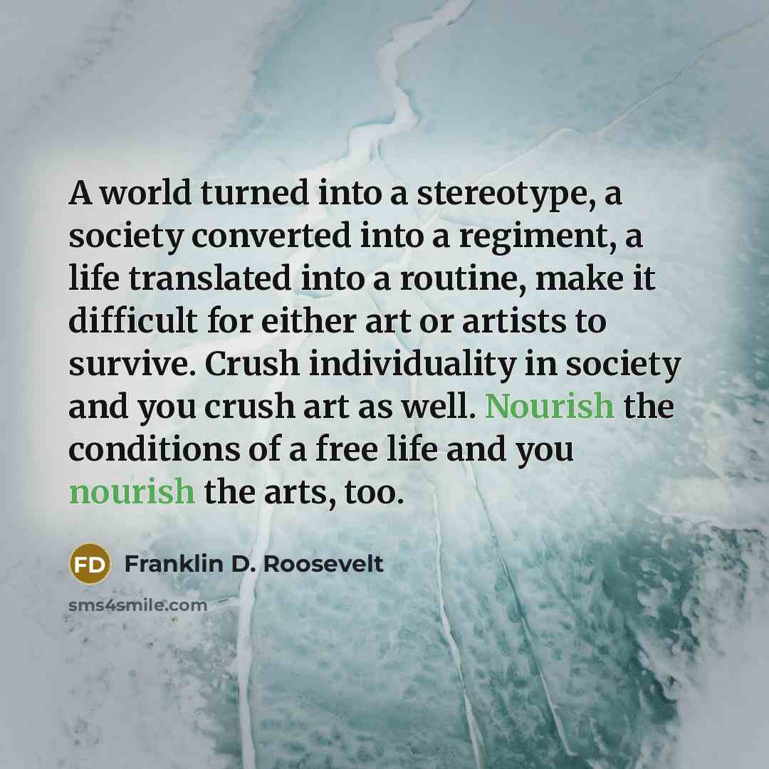 “A world turned into a stereotype, a society converted into…” quote by Franklin D. Roosevelt