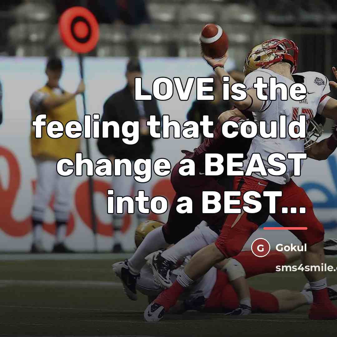 “LOVE is the feeling that could change a BEAST into…” quote by Gokul