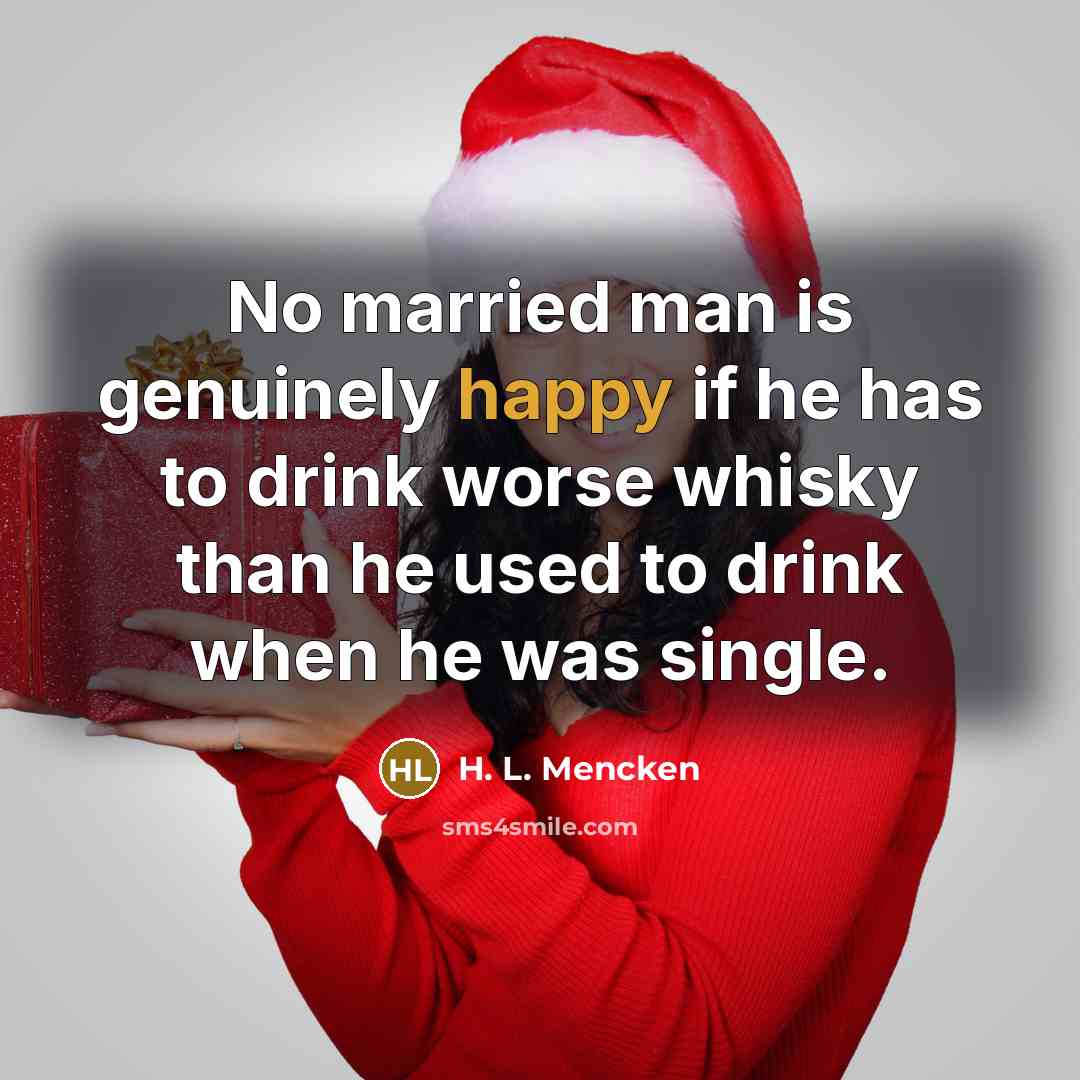 “No married man is genuinely happy if he has to…” quote by H. L. Mencken