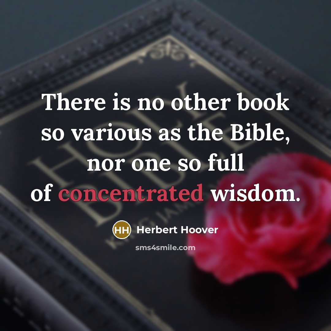 “There is no other book so various as the Bible,…” quote by Herbert Hoover