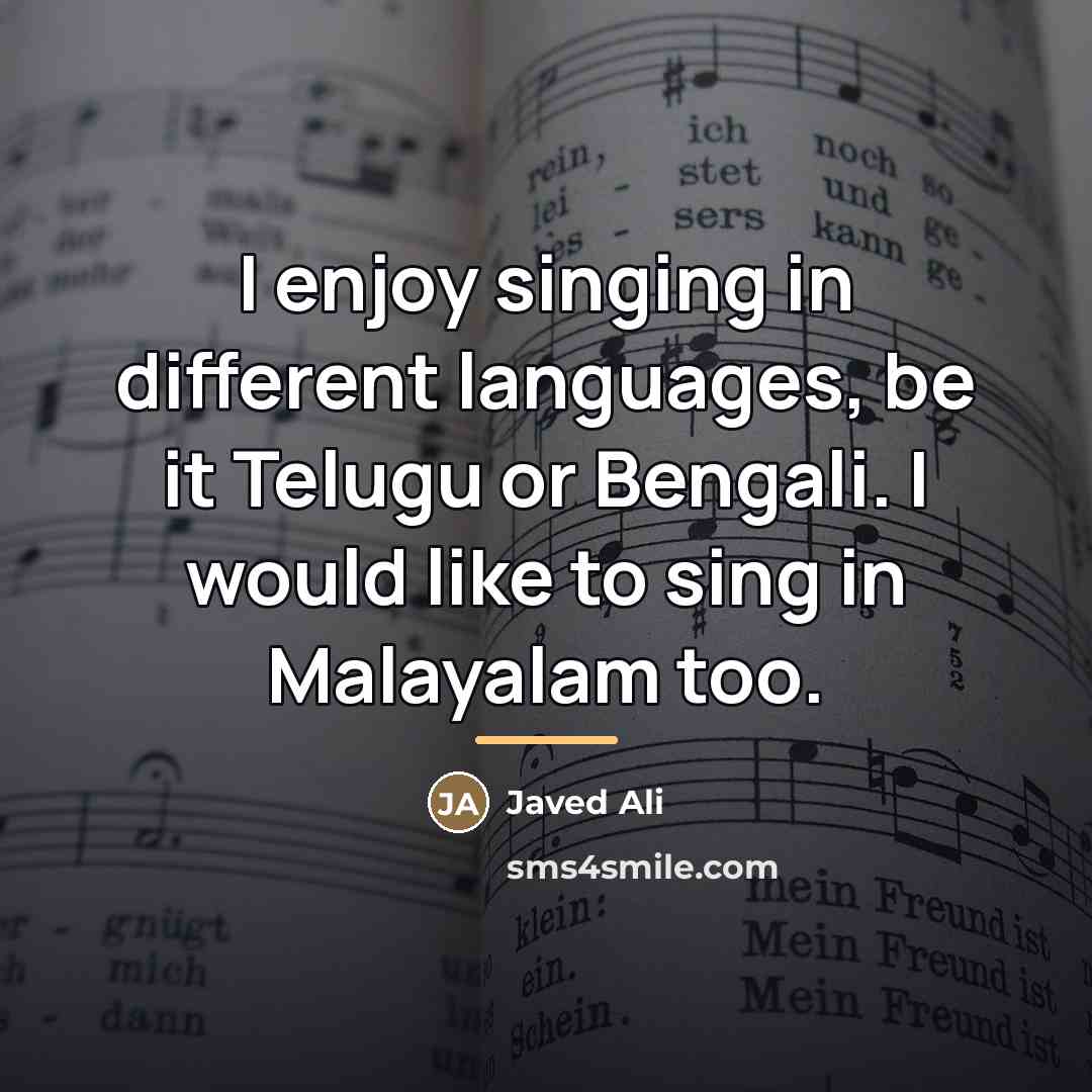 “I enjoy singing in different languages, be it Telugu or…” quote by Javed Ali