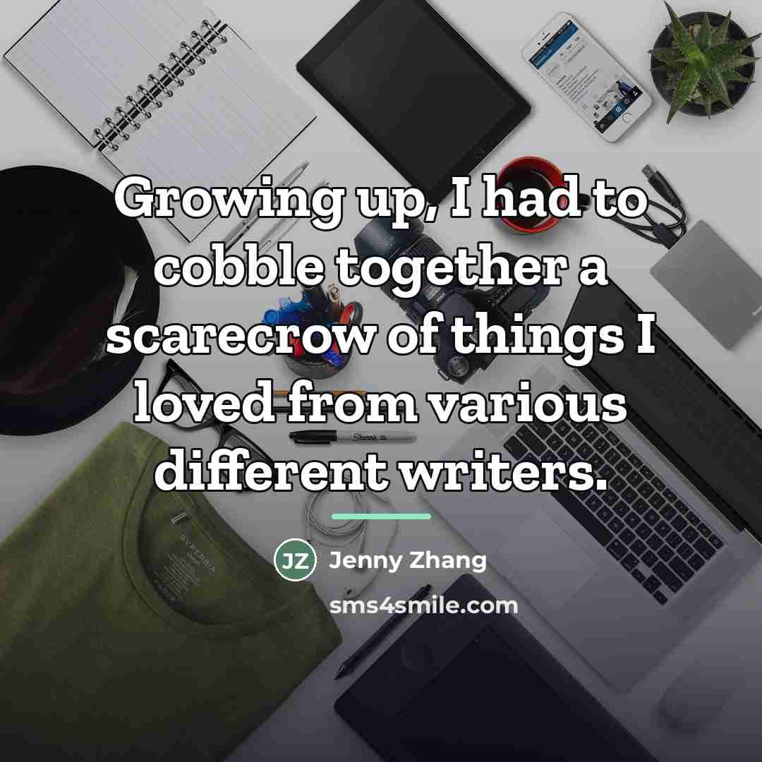 “Growing up, I had to cobble together a scarecrow of…” quote by Jenny Zhang