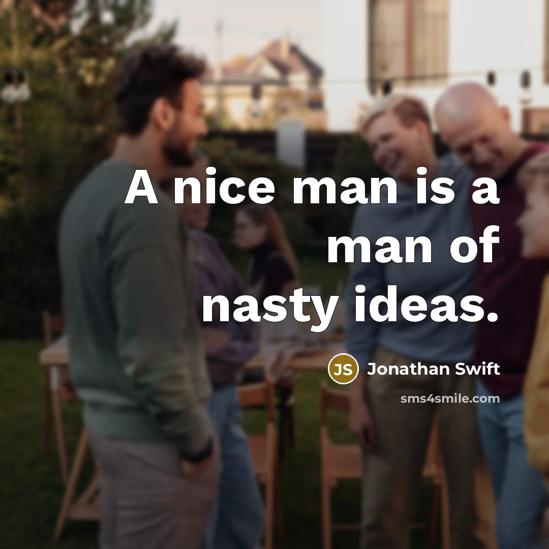 “A nice man is a man of nasty ideas.…” quote by Jonathan Swift