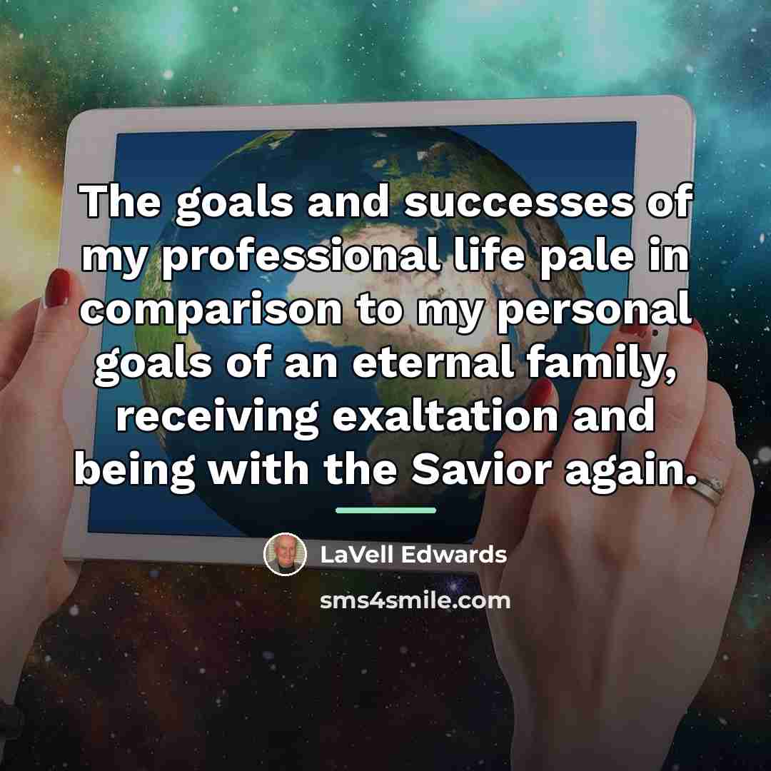 “The goals and successes of my professional life pale in…” quote by LaVell Edwards