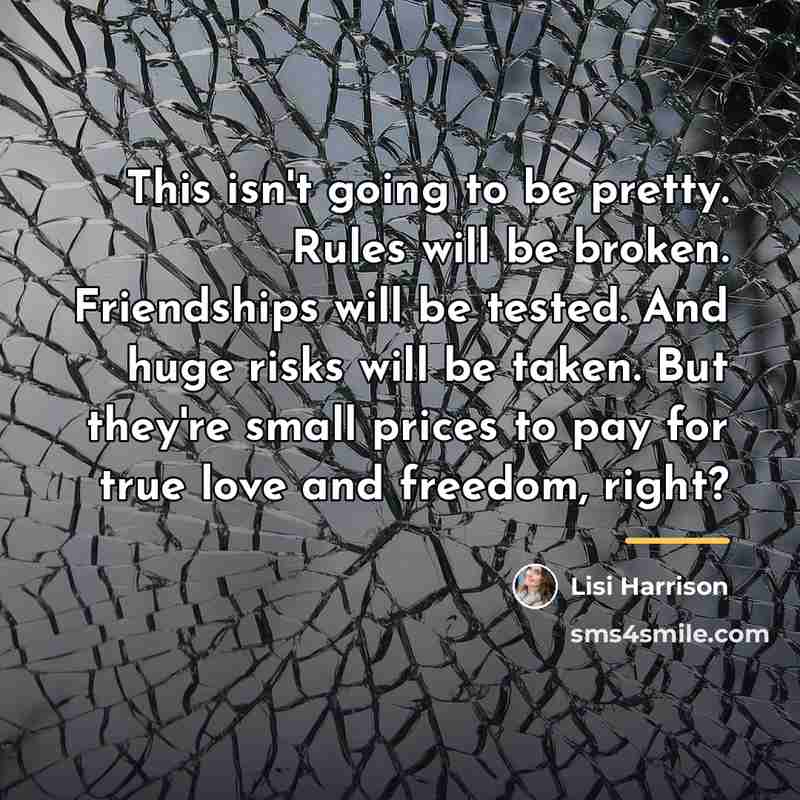 “This isn't going to be pretty. Rules will be broken.…” quote by Lisi Harrison