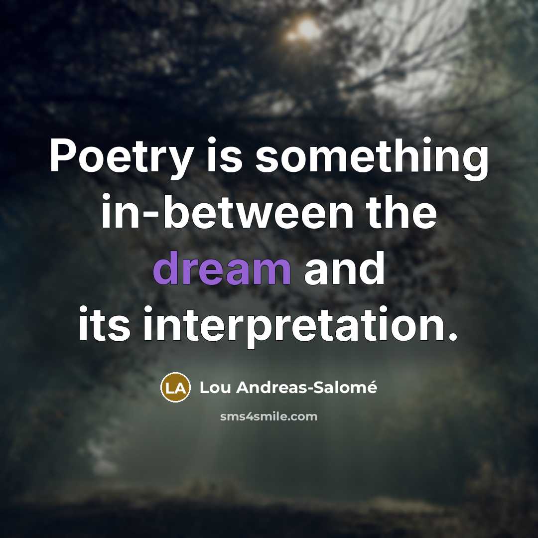 “Poetry is something in-between the dream and its interpretation.…” quote by Lou Andreas-Salomé