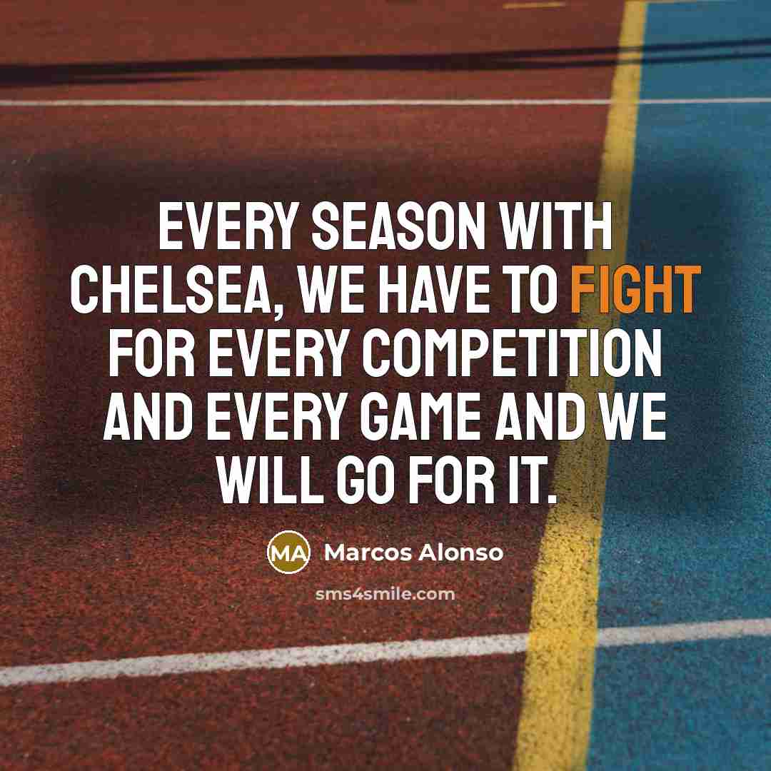 “Every season with Chelsea, we have to fight for every…” quote by Marcos Alonso