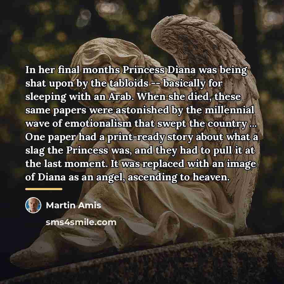 “In her final months Princess Diana was being shat upon…” quote by Martin Amis